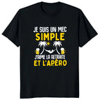 Custom T-shirt "I'm a simple guy, I like retirement and aperitifs"