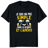 T-shirt Personnalisé "Je suis un mec simple, j'aime la retraite et l'apéro"