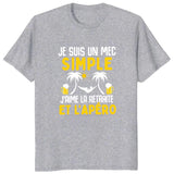 T-shirt Personnalisé "Je suis un mec simple, j'aime la retraite et l'apéro"