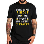 T-shirt Personnalisé "Je suis un mec simple, j'aime la retraite et l'apéro"